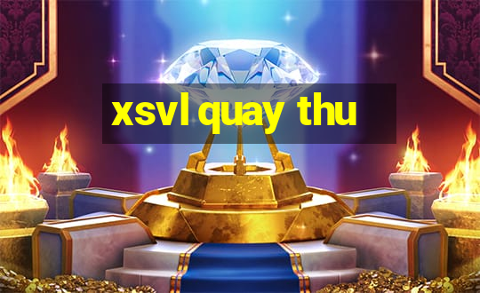 xsvl quay thu