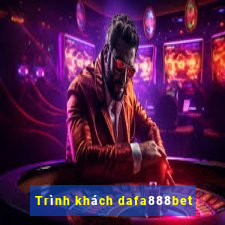 Trình khách dafa888bet