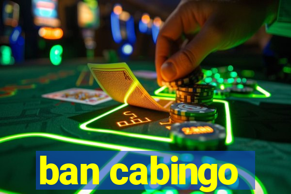 ban cabingo