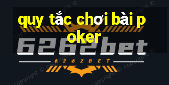 quy tắc chơi bài poker