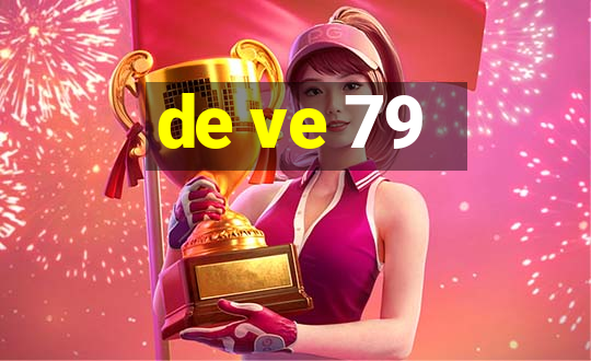 de ve 79