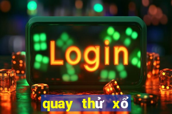 quay thử xổ số đại phát