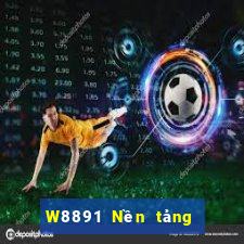 W8891 Nền tảng chơi game đại phát 91