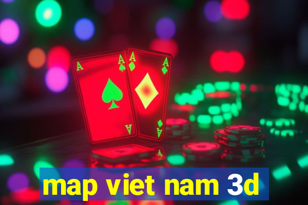 map viet nam 3d