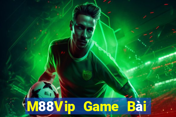 M88Vip Game Bài Uống Rượu