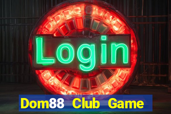 Dom88 Club Game Bài Offline