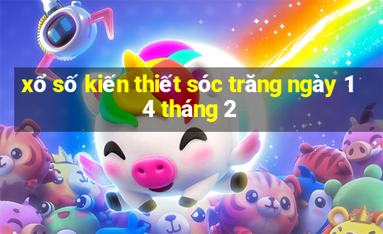 xổ số kiến thiết sóc trăng ngày 14 tháng 2