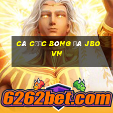 cá cược bóng đá jbovn