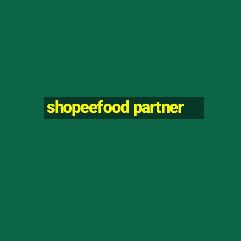 shopeefood partner