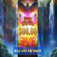 Địa chỉ tải bet9