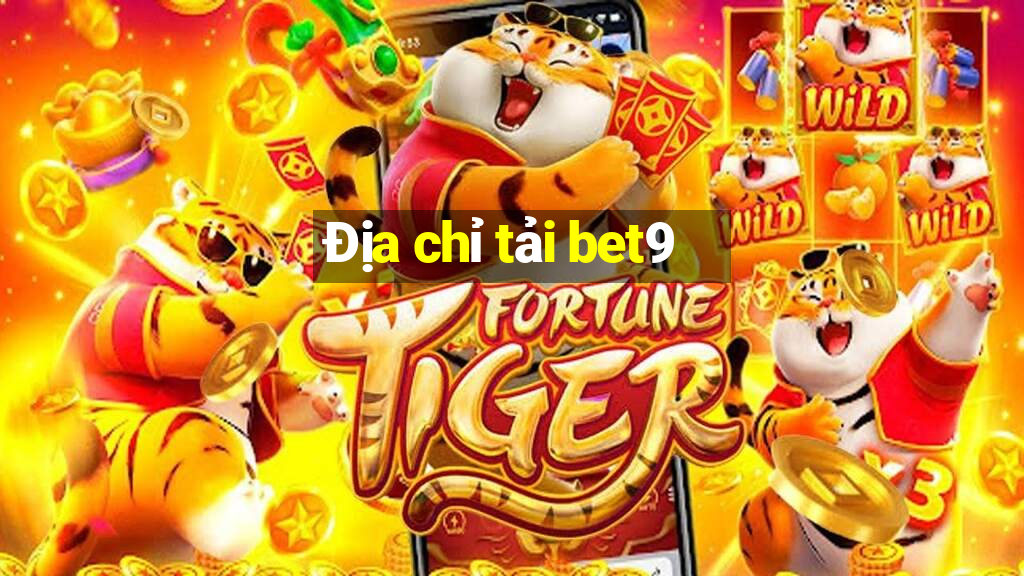 Địa chỉ tải bet9