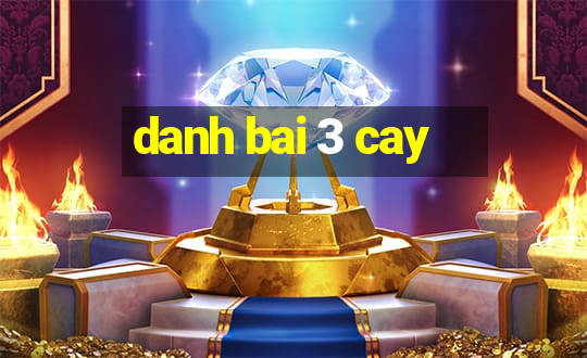 danh bai 3 cay