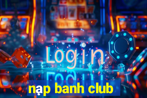 nạp banh club