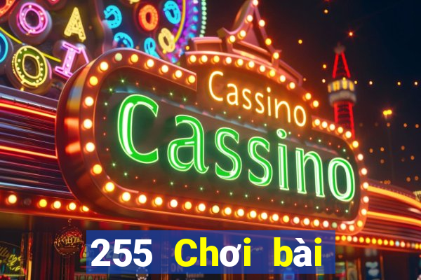 255 Chơi bài onli 2019