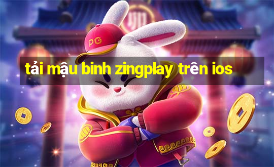 tải mậu binh zingplay trên ios