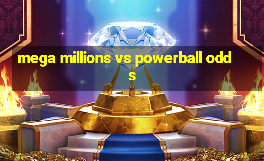 mega millions vs powerball odds