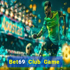 Bet69 Club Game Bài Phái Mạnh