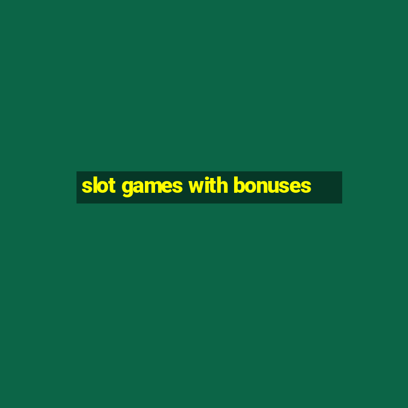 slot games with bonuses