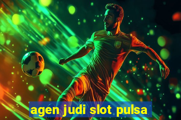 agen judi slot pulsa