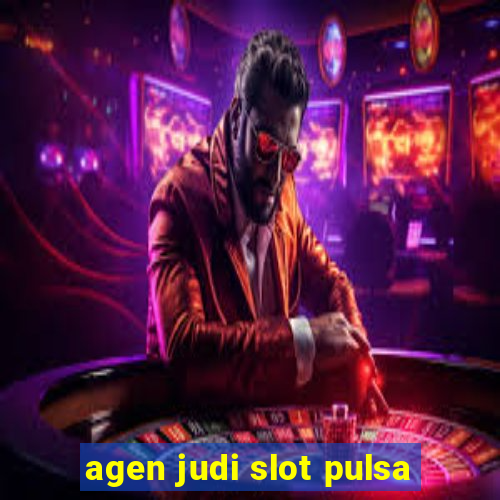 agen judi slot pulsa