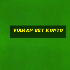 vulkan bet konto