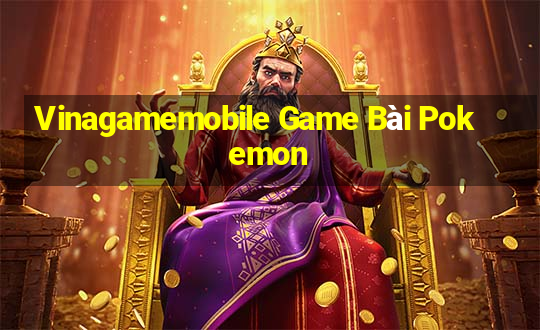 Vinagamemobile Game Bài Pokemon