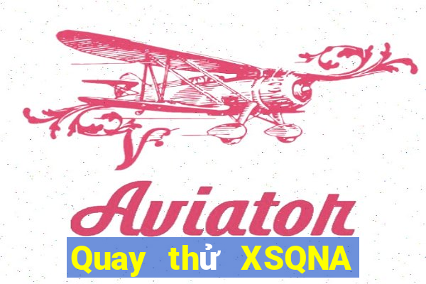 Quay thử XSQNA ngày 23