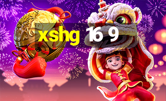 xshg 16 9