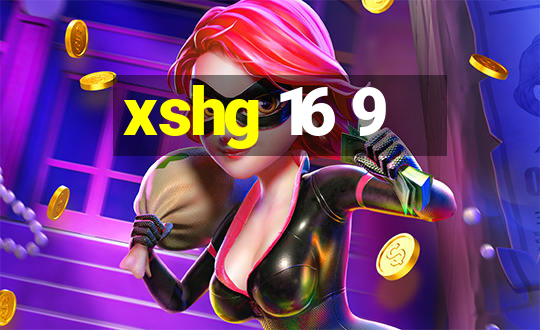 xshg 16 9