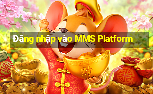 Đăng nhập vào MMS Platform