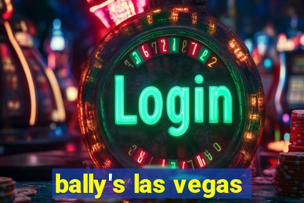 bally's las vegas