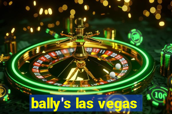 bally's las vegas