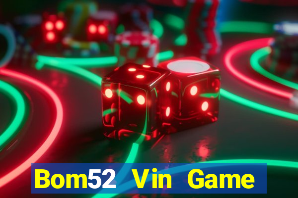 Bom52 Vin Game Bài 3C Cho Ios