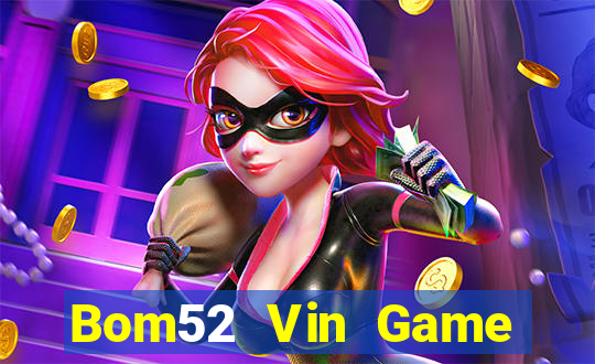 Bom52 Vin Game Bài 3C Cho Ios