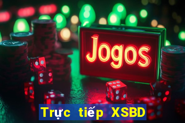 Trực tiếp XSBD ngày 2