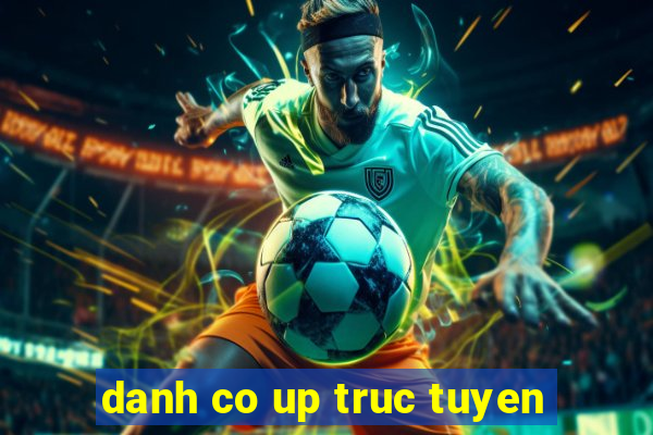 danh co up truc tuyen