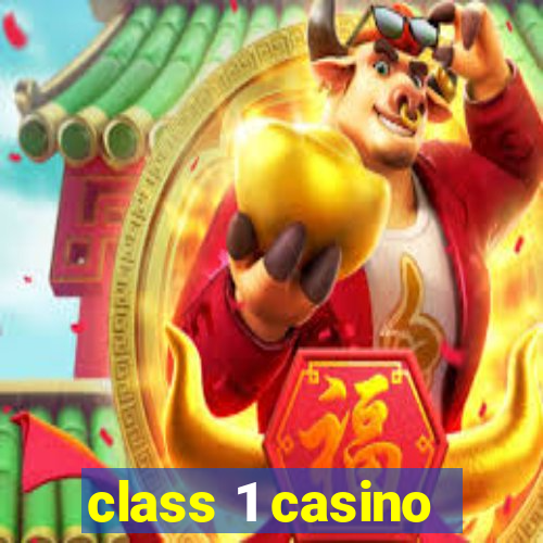 class 1 casino