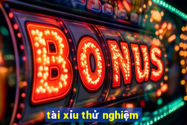 tài xỉu thử nghiệm