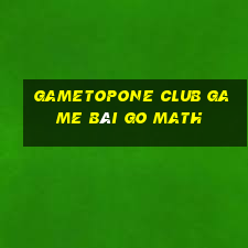 Gametopone Club Game Bài Go Math