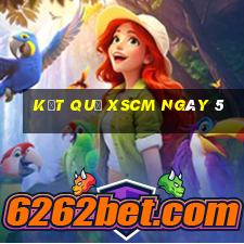 kết quả XSCM ngày 5