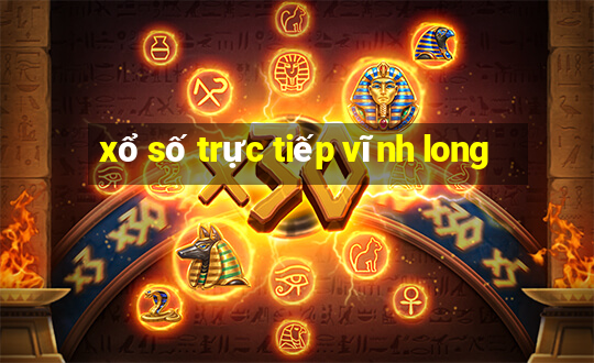 xổ số trực tiếp vĩnh long