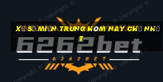 xổ số miền trung hôm nay chủ nhật