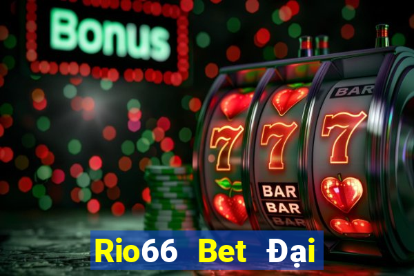 Rio66 Bet Đại Lý Cấp 1 Game Bài