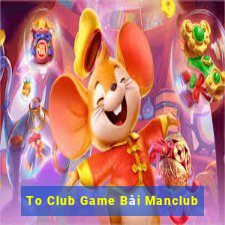 To Club Game Bài Manclub