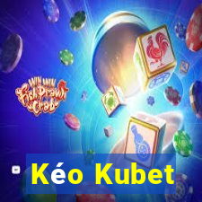 Kéo Kubet