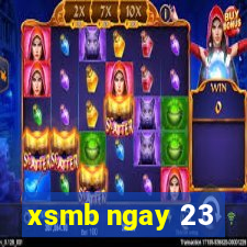 xsmb ngay 23