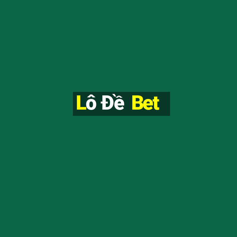 Lô Đề Bet