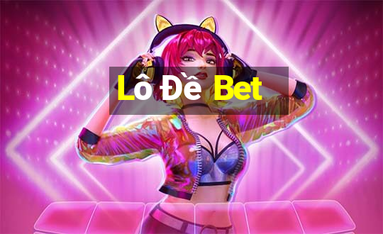 Lô Đề Bet