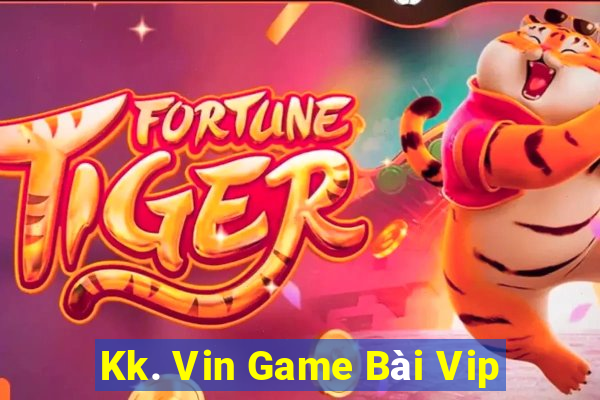 Kk. Vin Game Bài Vip