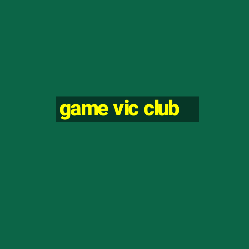 game vic club